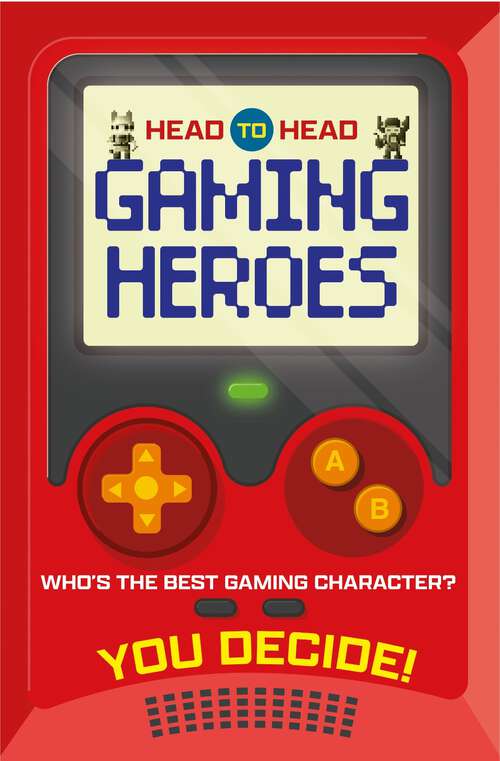 Book cover of Head to Head: Who's the best gaming character?