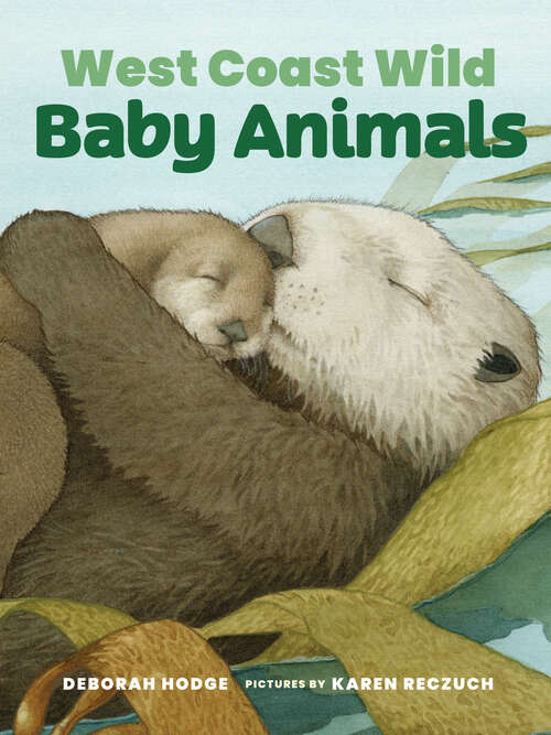 Book cover of West Coast Wild Baby Animals (West Coast Wild)