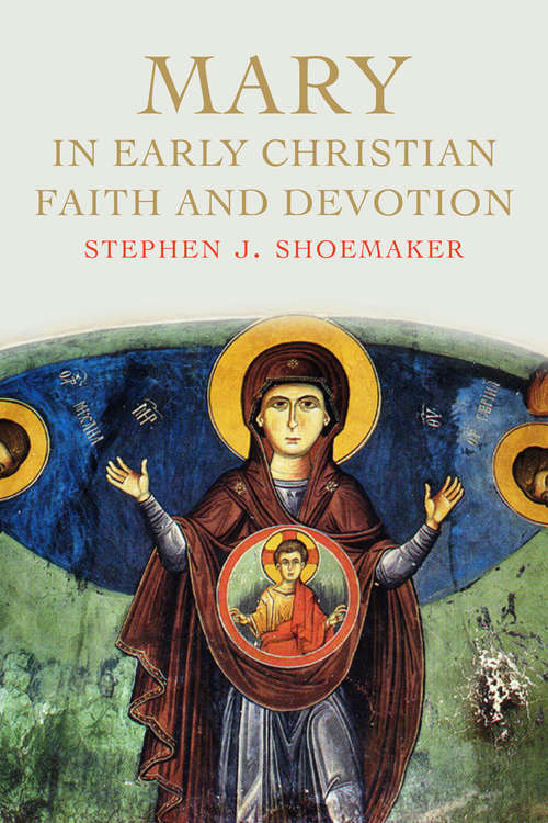 Book cover of Mary in Early Christian Faith and Devotion