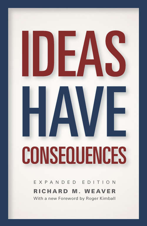 Book cover of Ideas Have Consequences: Expanded Edition