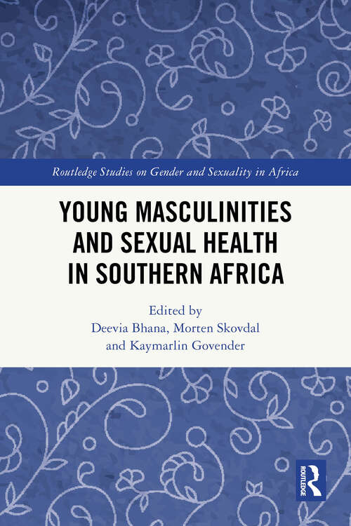 Book cover of Young Masculinities and Sexual Health in Southern Africa (1) (Routledge Studies on Gender and Sexuality in Africa)