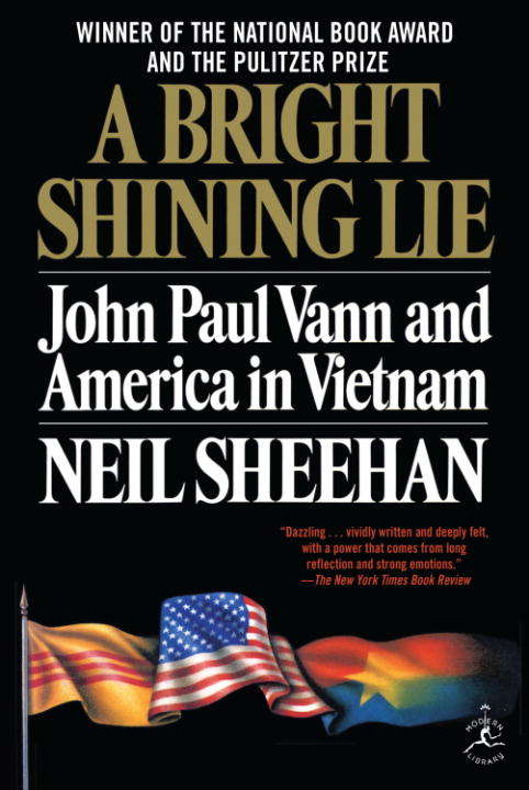 A Bright Shining Lie: John Paul Vann And America In Vietnam (Picador Bks.)