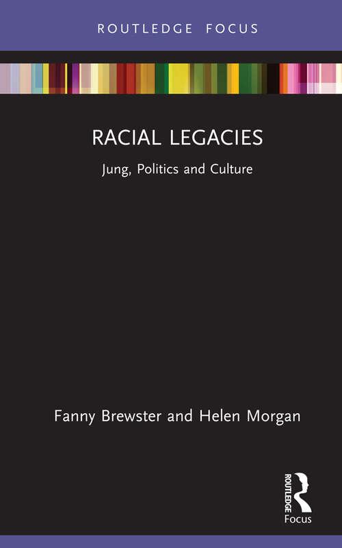 Racial Legacies: Jung, Politics and Culture (Focus on Jung, Politics and Culture)
