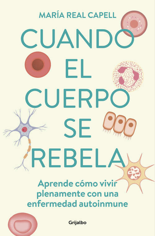 Book cover of Cuando el cuerpo se rebela: Aprende cómo vivir plenamente con una enfermedad autoinmune