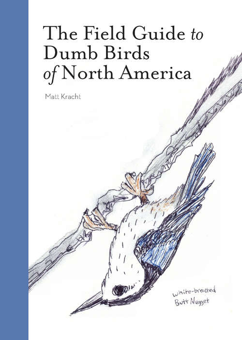 Book cover of The Field Guide to Dumb Birds of North America (Dumb Birds Ser.)