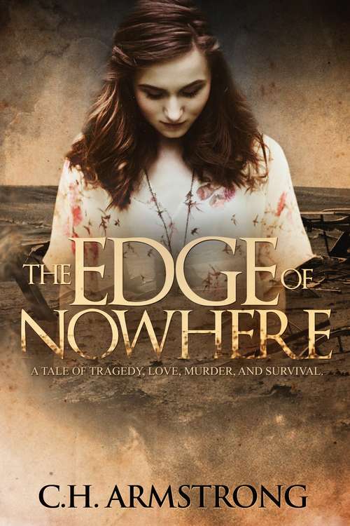 The Edge of Nowhere: A Tale of Tragedy, Love, Murder, and Survival