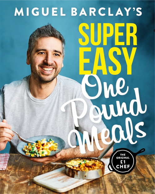 Book cover of Miguel Barclay's Super Easy One Pound Meals