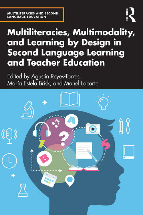 Book cover of Multiliteracies, Multimodality, and Learning by Design in Second Language Learning and Teacher Education (1) (Multiliteracies and Second Language Education)
