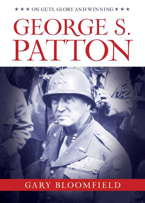 Book cover of George S. Patton: On Guts, Glory, and Winning