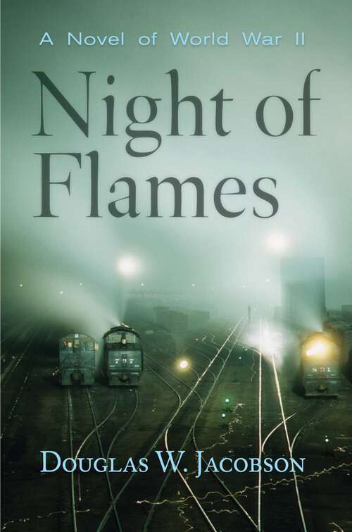 Book cover of Night of Flames: A Novel of World War II