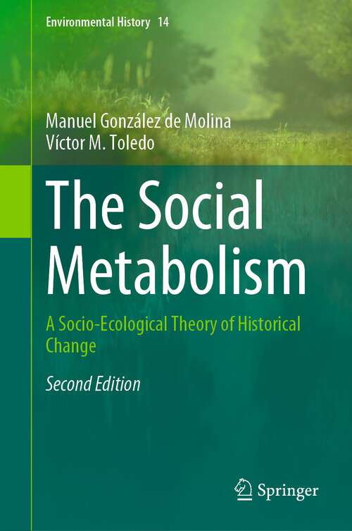Book cover of The Social Metabolism: A Socio-Ecological Theory of Historical Change (2nd ed. 2023) (Environmental History #14)