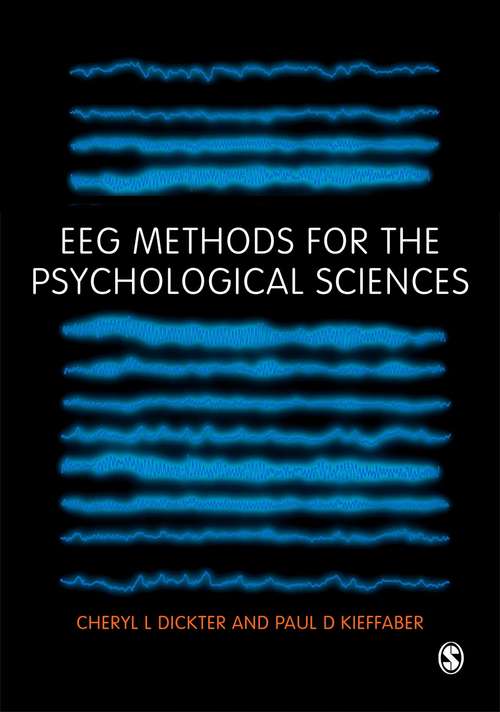 Book cover of EEG Methods for the Psychological Sciences (The\sage Library Of Methods In Social And Personality Psychology Ser.)