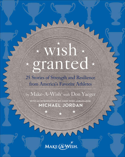 Book cover of Wish Granted: 25 Stories of Strength and Resilience from America's Favorite Athletes