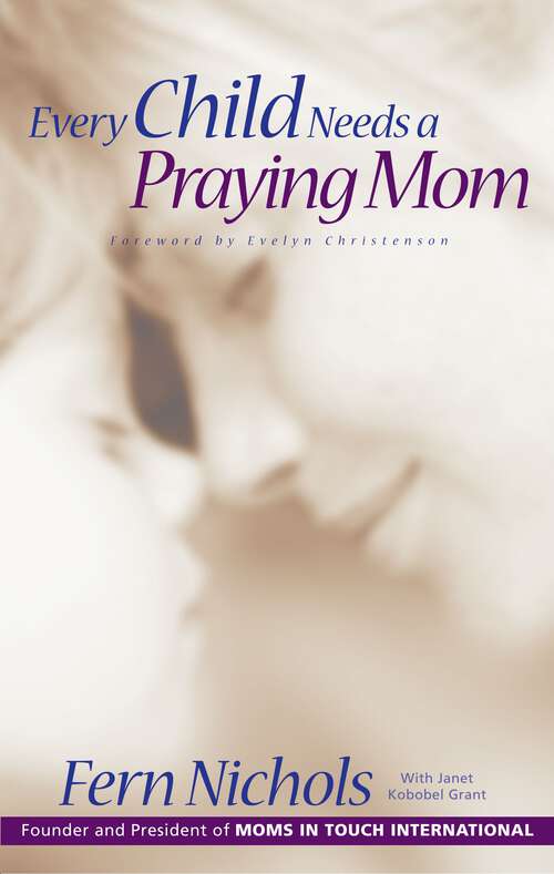 Book cover of Every Child Needs a Praying Mom