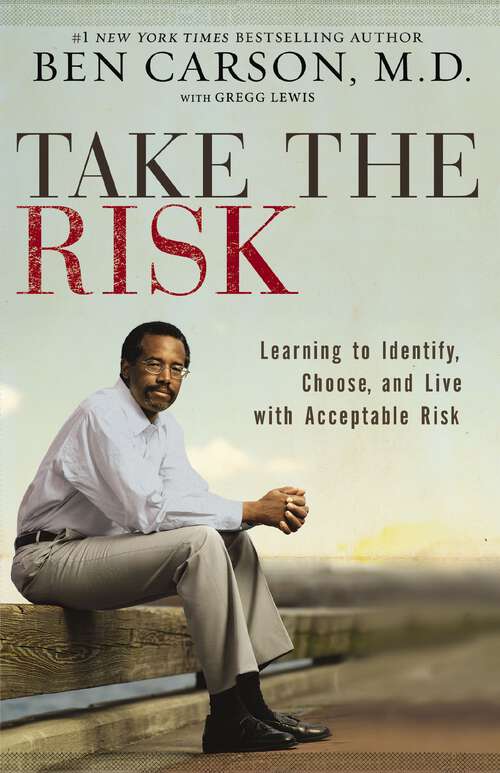 Book cover of Take the Risk: Learning to Identify, Choose, and Live with Acceptable Risk