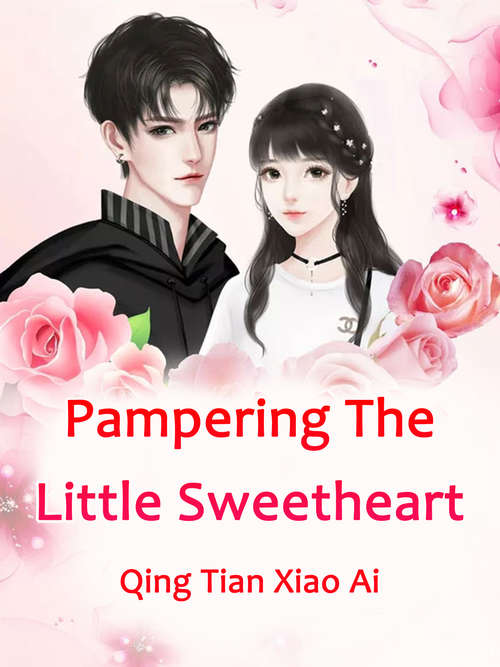 Pampering The Little Sweetheart: Volume 2 (Volume 2 #2)