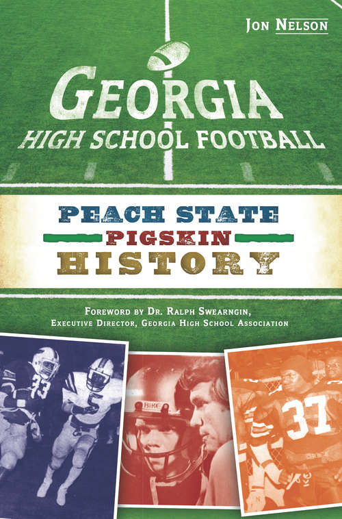 Book cover of Georgia High School Football: Peach State Pigskin History