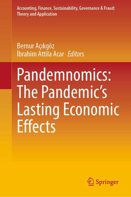 Book cover of Pandemnomics: The Pandemic's Lasting Economic Effects (1st ed. 2022) (Accounting, Finance, Sustainability, Governance & Fraud: Theory and Application)