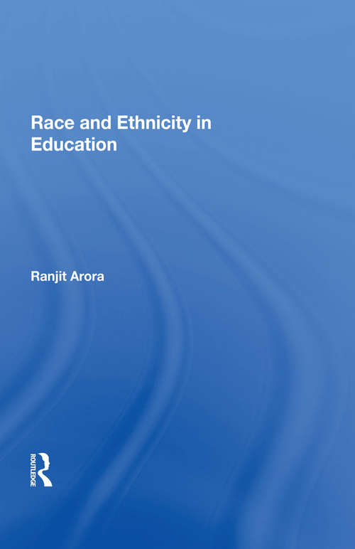 Book cover of Race and Ethnicity in Education (Monitoring Change In Education Ser.)