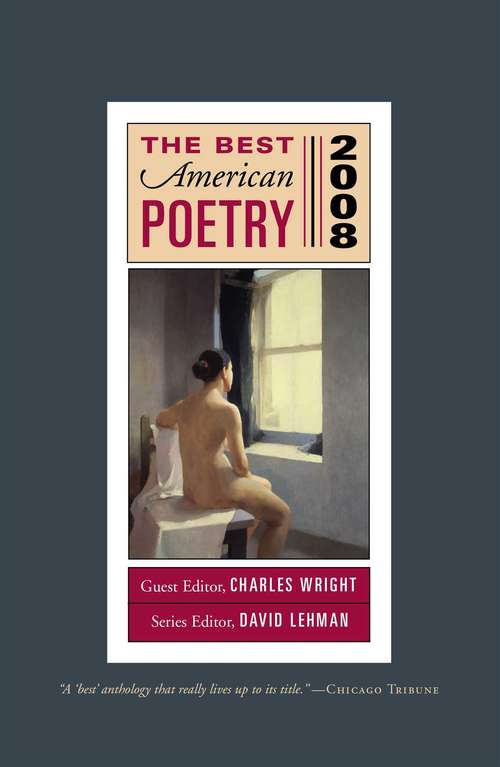 The Best American Poetry 2008: Series Editor David Lehman, Guest Editor Charles Wright