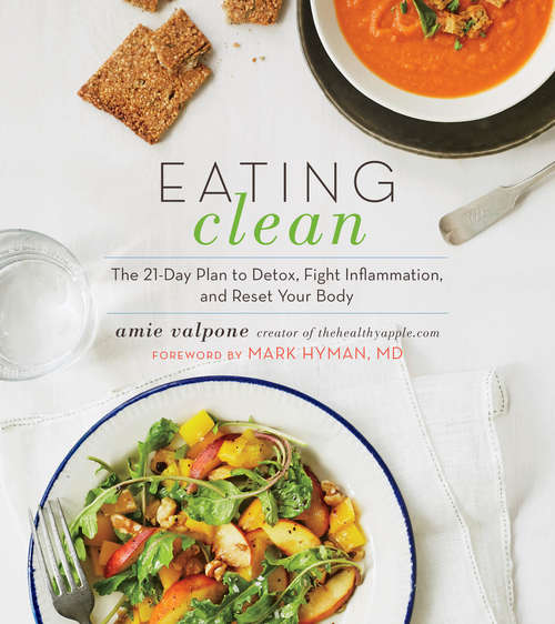Book cover of Eating Clean: The 21-Day Plan to Detox, Fight Inflammation, and Reset Your Body