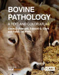 Bovine Pathology: A Text And Color Atlas