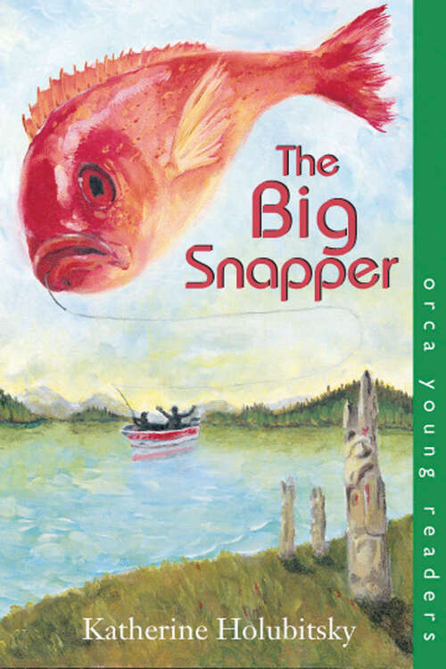 The Big Snapper (Orca Young Readers)