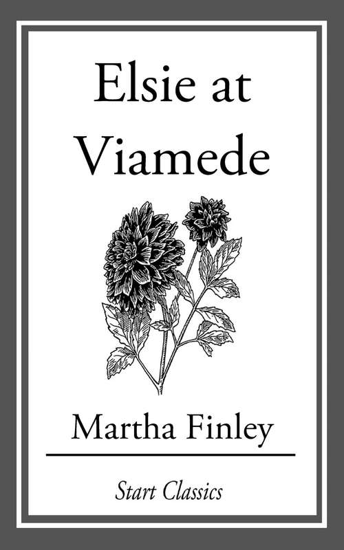 Book cover of Elsie at Viamede
