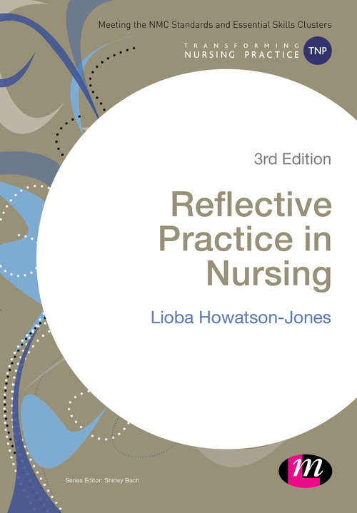 Reflective Practice in Nursing (Transforming Nursing Practice)