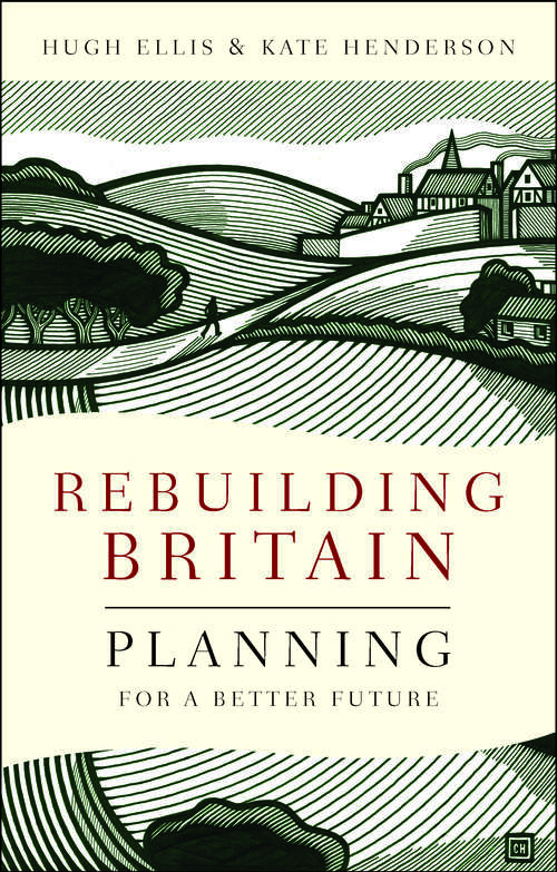Book cover of Rebuilding Britain: Planning for a Better Future