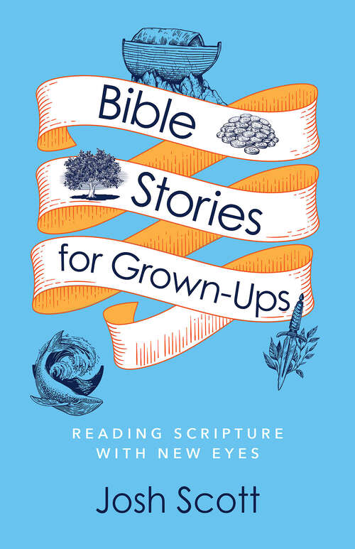 Book cover of Bible Stories for Grown-Ups: Reading Scripture with New Eyes (Bible Stories for Grown-Ups [EPUB])