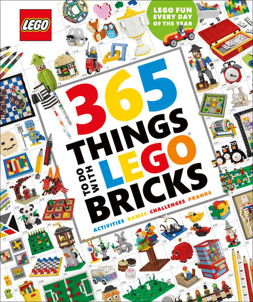Book cover of 365 Things to Do with LEGO Bricks (Library Edition): Lego Fun Every Day of the Year