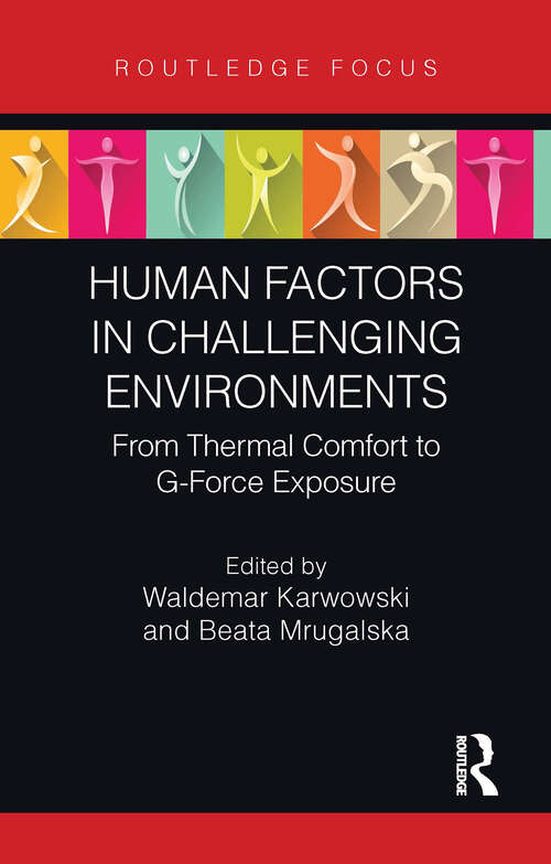 Book cover of Human Factors in Challenging Environments: From Thermal Comfort to G-Force Exposure (1) (Body of Knowledge in Human Factors and Ergonomics)