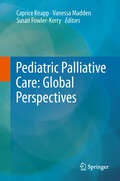 Pediatric Palliative Care: Global Perspectives