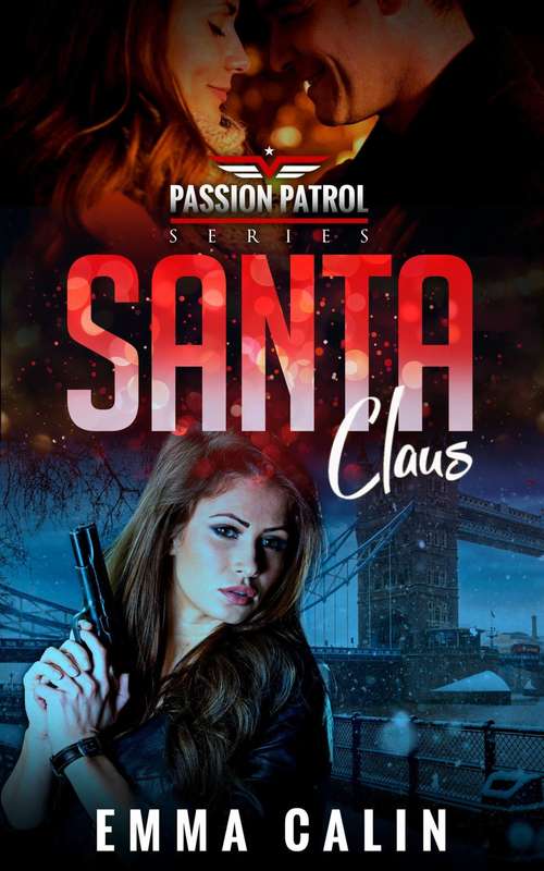 Book cover of Santa Claus: Una storia di Natale piccante della serie Passion Patrol (Passion Patrol #5)