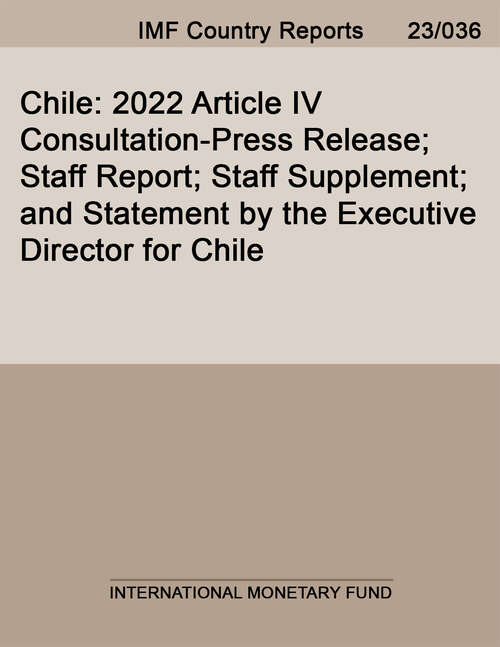 Book cover of Chile: 2022 Article IV Consultation-Press Release; Staff Report; Staff Supplement; and Statement by the Executive Director for Chile