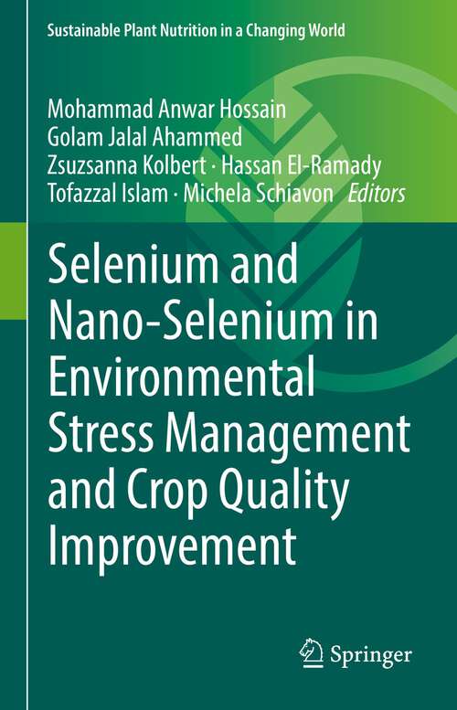 Selenium and Nano-Selenium in Environmental Stress Management and Crop Quality Improvement (Sustainable Plant Nutrition in a Changing World)