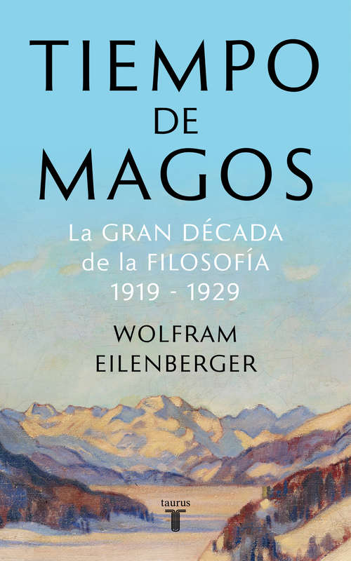 Book cover of Tiempo de magos: La gran década de la filosofía: 1919-1929