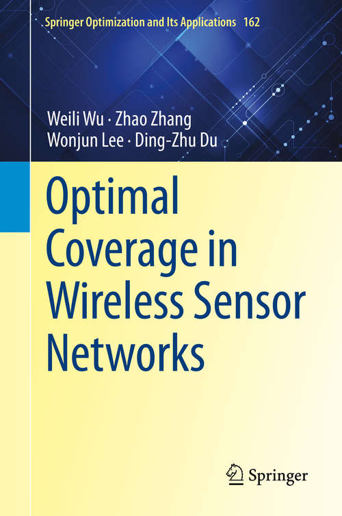 Optimal Coverage in Wireless Sensor Networks (Springer Optimization and Its Applications #162)