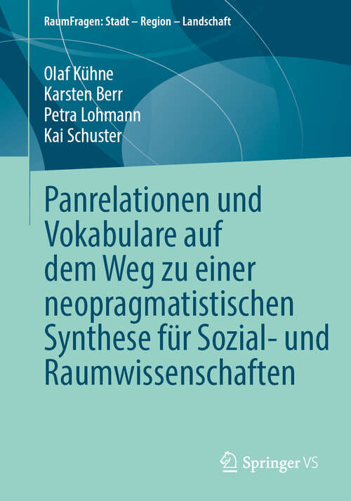 Book cover of Panrelationen und Vokabulare auf dem Weg zu einer neopragmatistischen Synthese für Sozial- und Raumwissenschaften (RaumFragen: Stadt – Region – Landschaft)