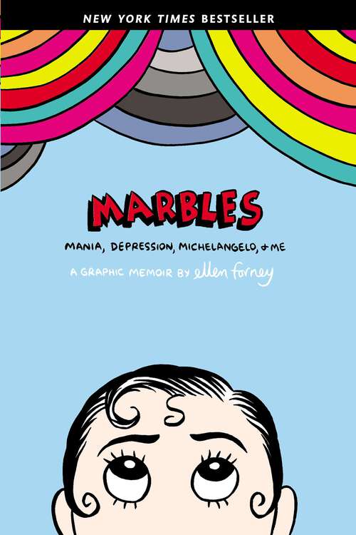 Book cover of Marbles: Mania, Depression, Michelangelo, and Me: A Graphic Memoir