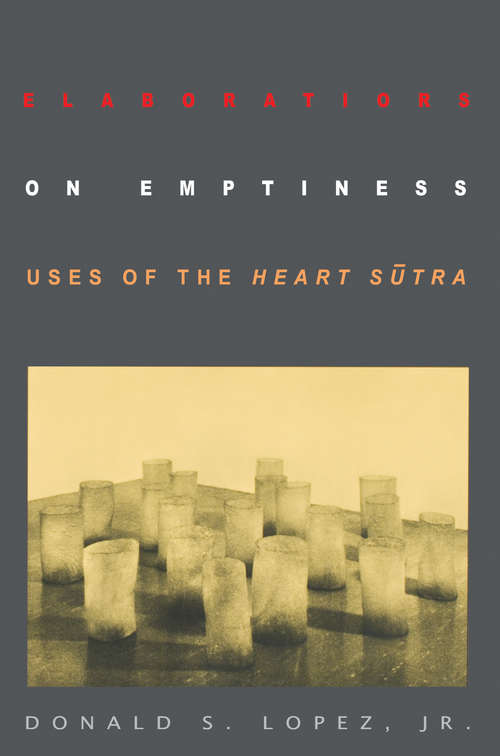 Book cover of Elaborations on Emptiness: Uses of the Heart Sūtra