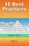 IT Best Practices: Management, Teams, Quality, Performance, and Projects