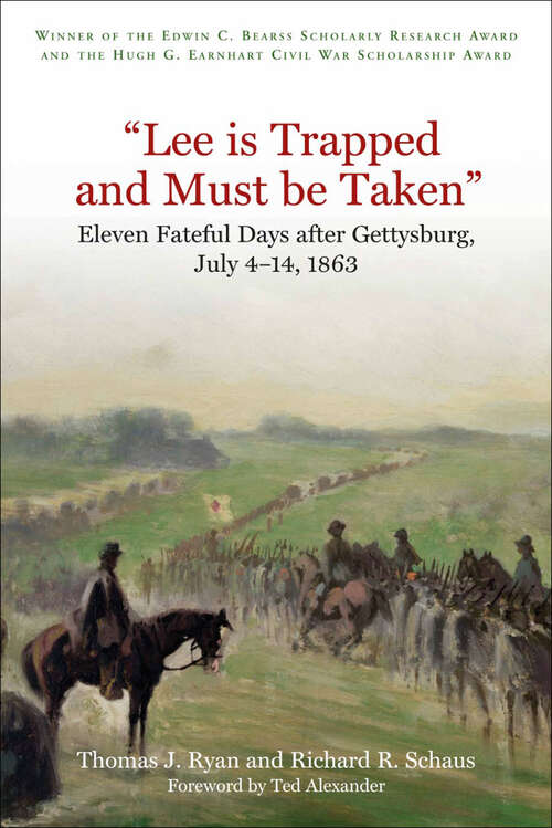 Book cover of "Lee is Trapped, and Must be Taken": Eleven Fateful Days after Gettysburg, July 4–14, 1863