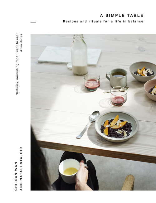 A Simple Table: Recipes & rituals for a life in balance