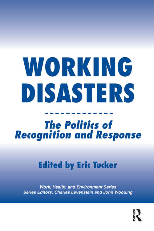 Book cover of Working Disasters: The Politics of Recognition and Response (Work, Health and Environment Series)