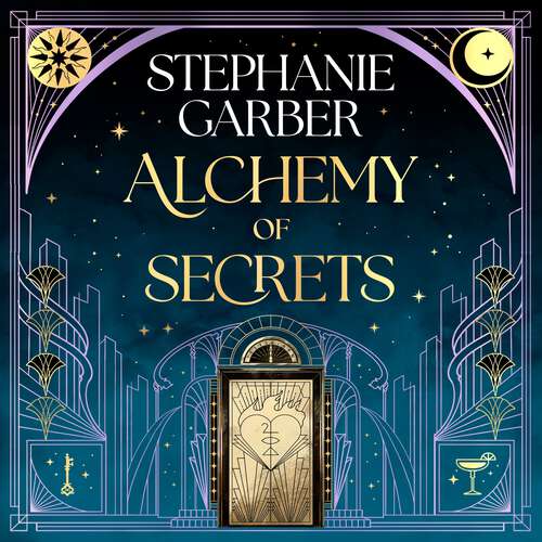 Book cover of Alchemy of Secrets: The spellbinding new novel from the global No. 1 bestselling author of Caraval and Once Upon a Broken Heart