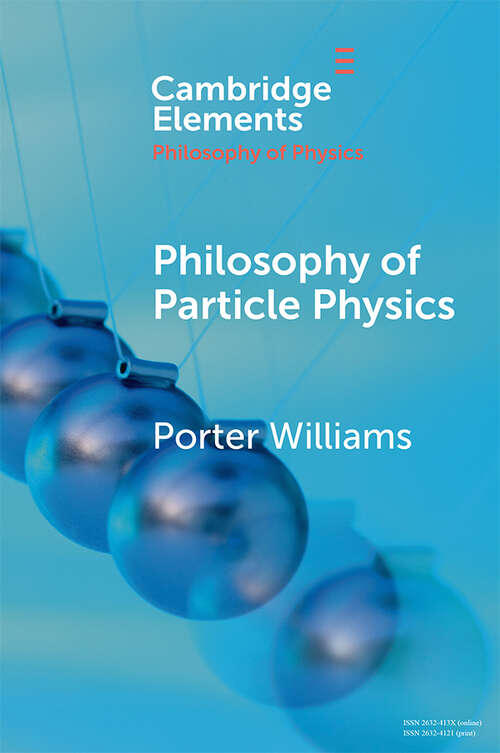 Book cover of Philosophy of Particle Physics (Elements in the Philosophy of Physics)