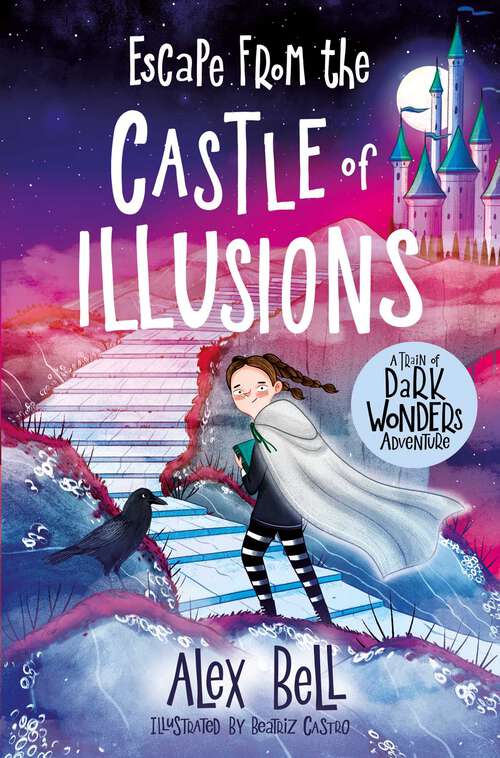Book cover of Escape from the Castle of Illusions (A Train of Dark Wonders adventure)