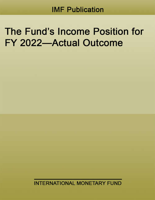 Book cover of The Fund’s Income Position for FY 2022—Actual Outcome (Policy Papers)